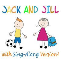 Jack and Jill - Jack, JILL, Songs for Kids