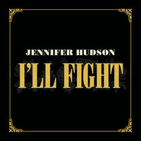 I'll Fight - Jennifer Hudson