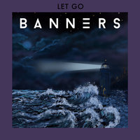 Let Go - BANNERS