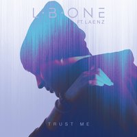 Trust Me - L.B. ONE, Laenz