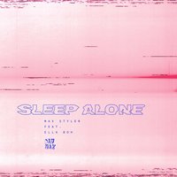 Sleep Alone - Max Styler, Ella Boh