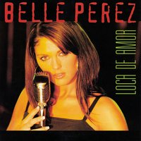 Loca de Amor - Belle Perez