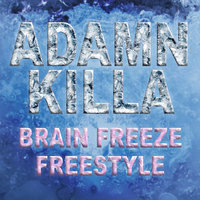 Brain Freeze Freestyle - Adamn Killa