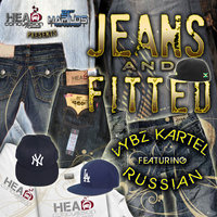 Jeans & Fitted - VYBZ Kartel