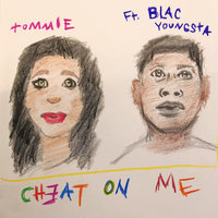 Cheat On Me - Tommie, Blac Youngsta