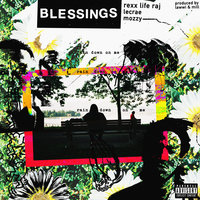 Blessings - Mozzy, Lecrae, Rexx Life Raj