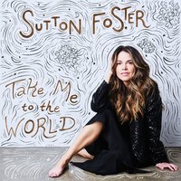 Take Me to the World / Starting Here, Starting Now - Sutton Foster