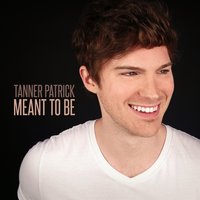 Meant to Be - Tanner Patrick