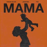 Mama - Kodak Black, Jadakiss, TxS