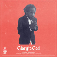 Glory to God - Wayne Marshall, Wayne Marshall feat. Tessanne Chin, Ryan Mark