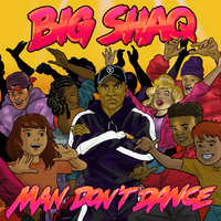 Man Don't Dance - Big Shaq