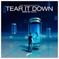 Tear It Down - The Aston Shuffle, NEW_ID