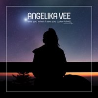 See You When I See You (Color-Blind) - Angelika Vee