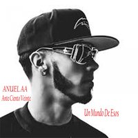 Un Mundo De Esos - Anuel Aa, Ante ciento veinte