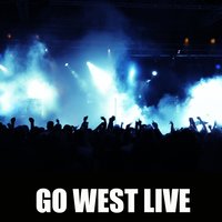 Hangin' On For Dear Life - Go West