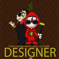 Designer (On My Drip) - Lil Pump, Dom Chasin' Paper