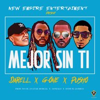 Mejor Sin Ti - Darell, G-One, Pusho
