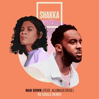 Man Down - Shakka, 99 Souls, AlunaGeorge