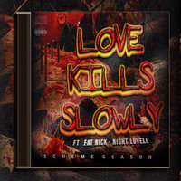 Love Kills Slowly - DJ Scheme, Night Lovell, Fat Nick