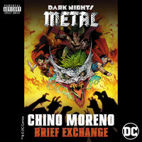 Brief Exchange - Chino Moreno