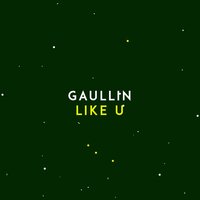 Like U - Gaullin