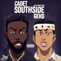 Southside - Cadet, Geko