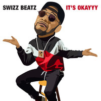 It's Okayyy - Swizz Beatz