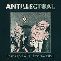 Heads You Win, Tails We Lose - Antillectual