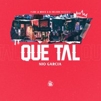 Qué Tal - Nio Garcia