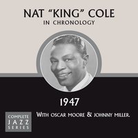 I'll String Along With You (08-08-47) - Nat King Cole