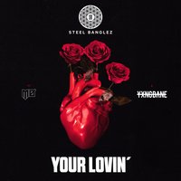 Your Lovin' - Steel Banglez, Yxng Bane, MØ