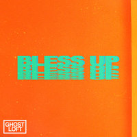 Bless Up - Ghost Loft