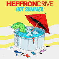 Hot Summer - Heffron Drive