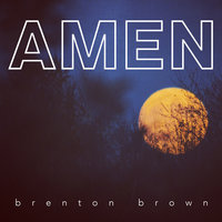 Amen - Brenton Brown