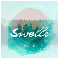 Swells - Wylder