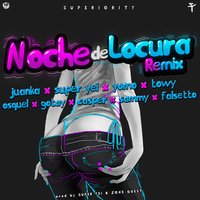 Noche de Locura - Juanka, YOMO, Osquel