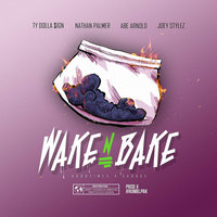 Wake n Bake - Goodtimes X Garage, Ty Dolla $ign, Joey Stylez