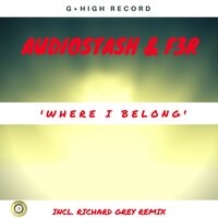 Where I Belong - F3R, Audiostash, Richard Grey
