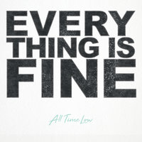 Everything is Fine - All Time Low