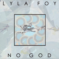 No God - Lyla Foy