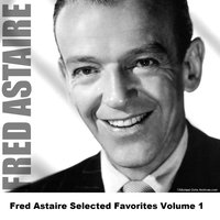 I Can't Be Bothered Now - Original - Fred Astaire