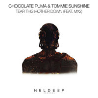 Tear This Mother Down - Chocolate Puma, Tommie Sunshine, MX2