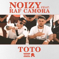 Toto - Noizy, RAF Camora