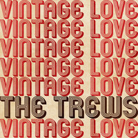 Vintage Love - The Trews