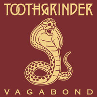 Vagabond - Toothgrinder