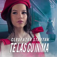 Te Las Cu Inima - Cleopatra Stratan
