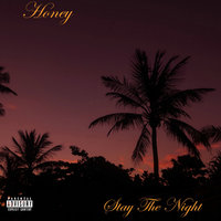Stay The Night - Honey