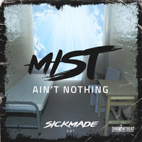 Ain't Nothing - MIST