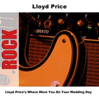 Where Were You On Your Wedding Day - Re-Recording - Lloyd Price
