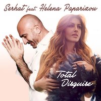 Total Disguise - Serhat, Helena Paparizou